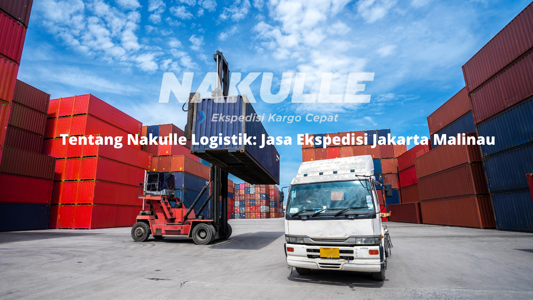 Tentang Nakulle Logistik Jasa Ekspedisi Jakarta Malinau